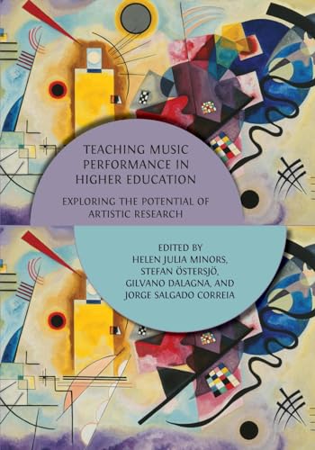 Teaching Music Performance in Higher Education: Exploring the Potential of Artistic Research von Open Book Publishers