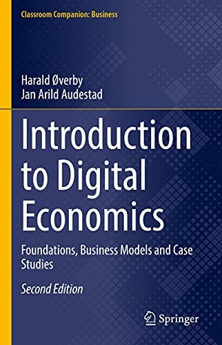 Introduction to Digital Economics: Foundations, Business Models and Case Studies (Classroom Companion: Business)