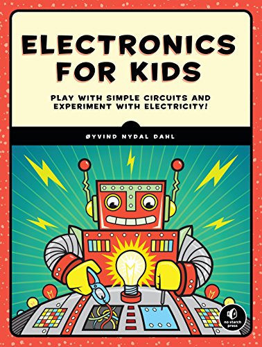 Electronics for Kids: Play with Simple Circuits and Experiment with Electricity! von No Starch Press