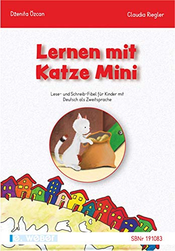 Lernen mit Katze Mini: Lese- und Schreib-Fibel für Kinder mit Deutsch als Zweitsprache