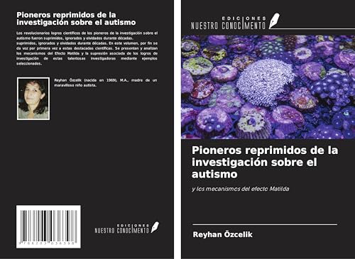 Pioneros reprimidos de la investigación sobre el autismo: y los mecanismos del efecto Matilda von Ediciones Nuestro Conocimiento