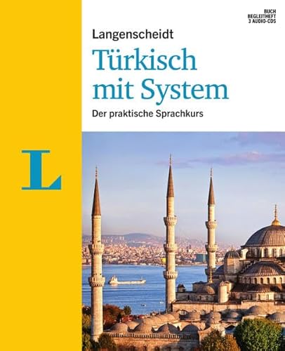 Langenscheidt Türkisch mit System - Sprachkurs für Anfänger und Fortgeschrittene: Der praktische Sprachkurs: Der praktische Sprachkurs. Führt zu Niveau B1 (Langenscheidt Sprachkurse mit System)