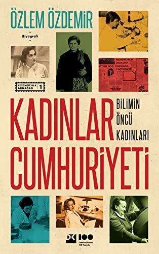 Kadınlar Cumhuriyeti: Bilimin Öncü Kadınları