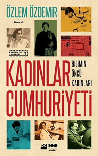 Kadınlar Cumhuriyeti: Bilimin Öncü Kadınları von Doğan Kitap