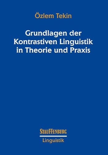 Grundlagen der Kontrastiven Linguistik in Theorie und Praxis (Stauffenburg Linguistik) von Stauffenburg Verlag