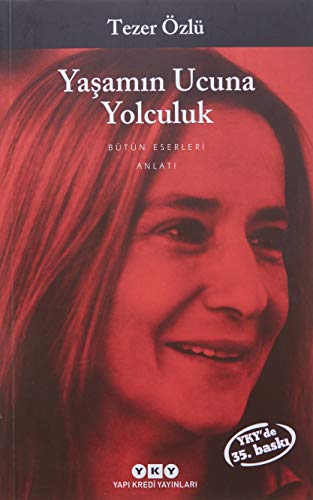 Yasamin Ucuna Yolculuk: Bütün Eserleri