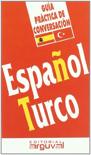 Guía de conversación español-turco (GUÍAS DE CONVERSACIÓN) von Editorial Arguval