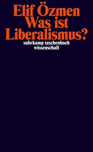 Was ist Liberalismus? (suhrkamp taschenbuch wissenschaft) von Suhrkamp Verlag