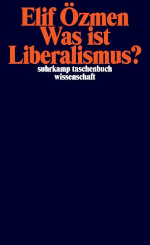 Was ist Liberalismus? (suhrkamp taschenbuch wissenschaft) von Suhrkamp Verlag