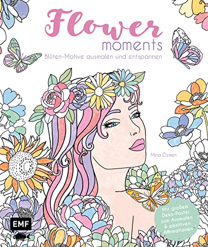 Flower moments – Traumhafte Blüten-Motive ausmalen und entspannen: Extra: Mit großem Deko-Poster zum Ausmalen Flower moments – Traumhafte Blüten-Motive ausmalen und entspannen: Extra: Mit großem Deko-Poster zum Ausmalen von Edition Michael Fischer