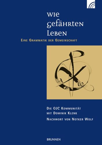 Wie Gefährten leben: Eine Grammatik der Gemeinschaft