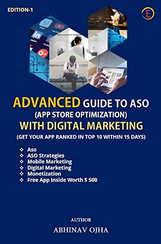 Advanced Guide to ASO ( APP Store Optimization) with Digital Marketing: Get your app ranked in Top 10 within 15 Days. von Evincepub Publishing