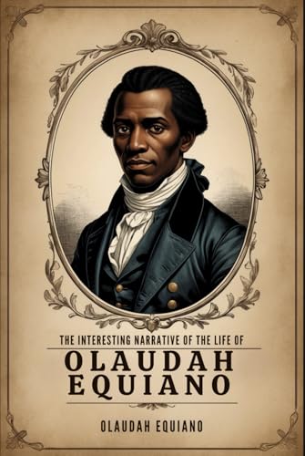 The Interesting Narrative of the Life of Olaudah Equiano von Independently published