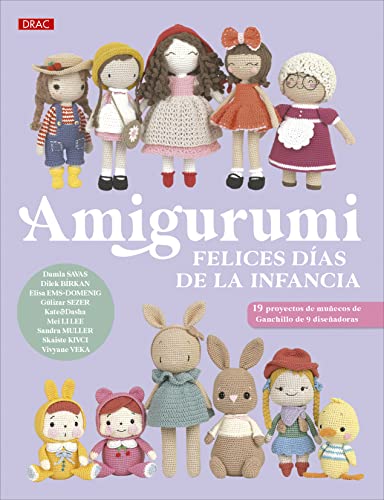 Amigurumi. Felices días de la infancia: 19 proyectos de muñecos de Ganchillo de 9 diseñadoras von EDITORIAL EL DRAC, S.L.