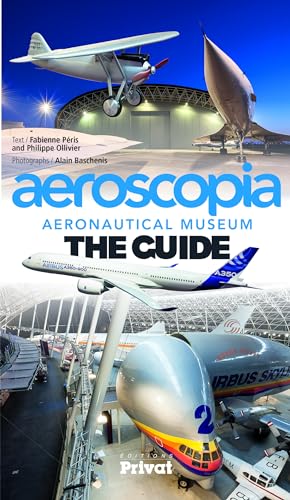 AEROSCOPIA AERONAUTICAL MUSEUM THE GUIDE von PRIVAT