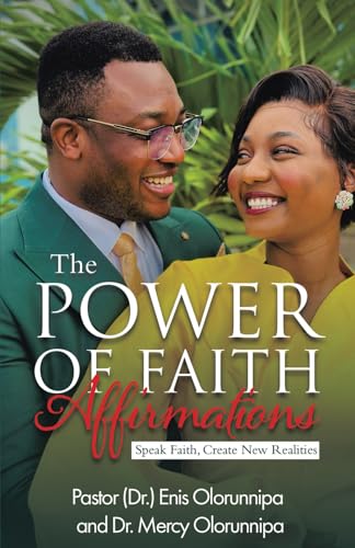 The Power of Affirmations: Speak Faith, Create New Realities von Write and Release Publishing
