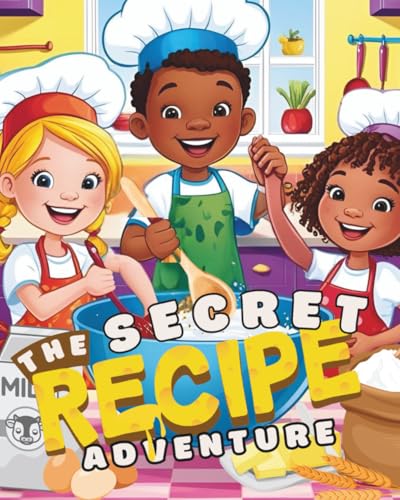 The Secret Recipe Adventure: adventure, cooking von Independently published