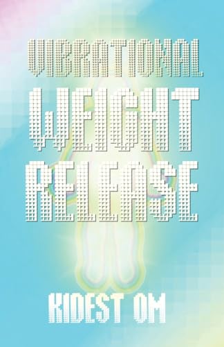 Vibrational Weight Release von Createspace Independent Publishing Platform
