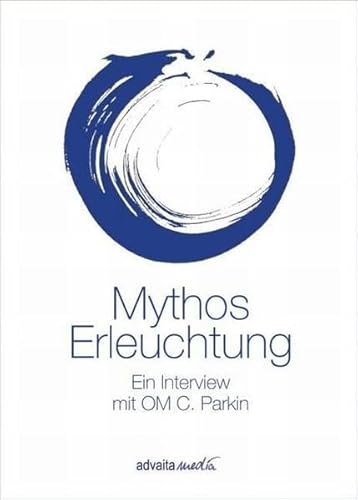Mythos Erleuchtung: Ein Interview mit OM C. Parkin