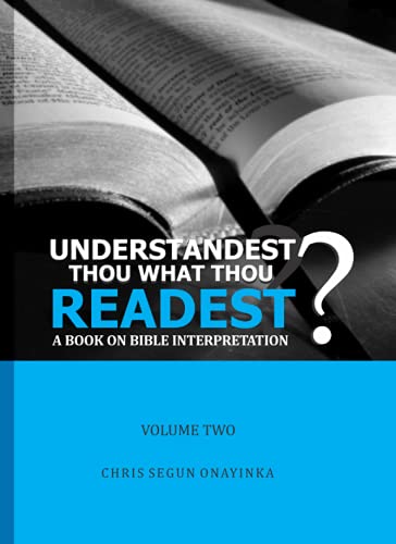 UNDERSTANDEST THOU WHAT THOU READEST? (Volume 2): A Book on Bible Interpretation