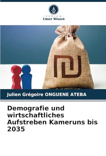 Demografie und wirtschaftliches Aufstreben Kameruns bis 2035 von Verlag Unser Wissen