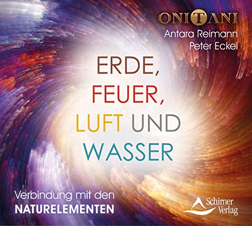 Erde, Feuer, Luft und Wasser: Verbindung mit den Naturelementen von Schirner Verlag