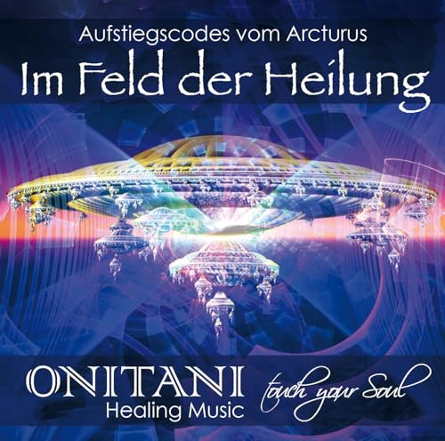 IM FELD DER HEILUNG: Aufstiegscodes vom Arcturus