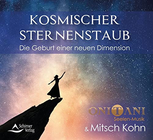 Kosmischer Sternenstaub: Die Geburt einer neuen Dimension von Schirner Verlag