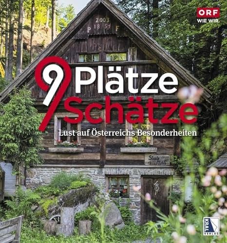 9 Plätze 9 Schätze (Ausgabe 2021): Lust auf Österreichs Besonderheiten