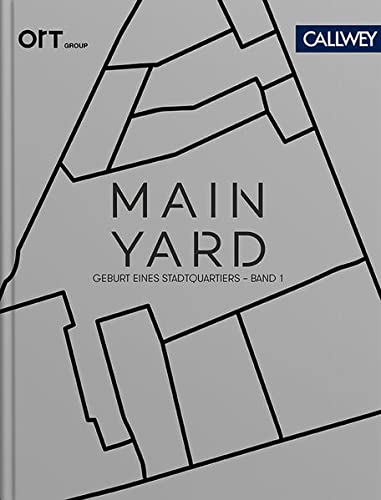 MAIN YARD: Geburt eines Stadtquartiers – Band 1