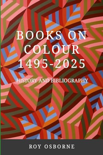 BOOKS ON COLOUR 1495-2025: HISTORY AND BIBLIOGRAPHY von Lulu.com