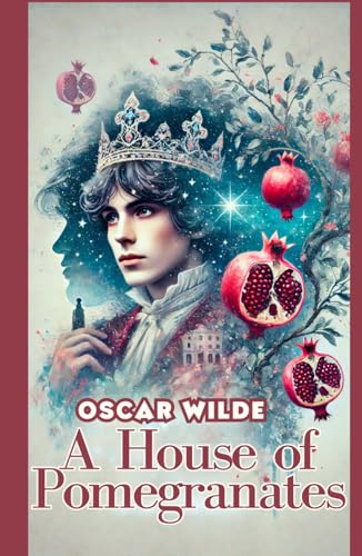 A HOUSE OF POMEGRANATES A HOUSE OF POMEGRANATES von Independently published