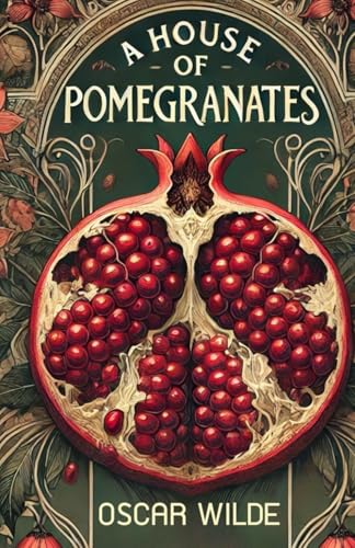 A HOUSE OF POMEGRANATES A HOUSE OF POMEGRANATES von Independently published