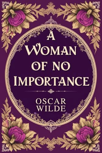 A Woman of No Importance A Woman of No Importance von Independently published