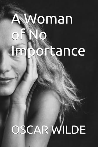 A Woman of No Importance A Woman of No Importance von Independently published
