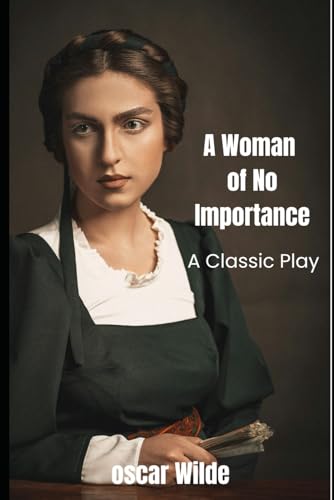 A Woman of No Importance A Woman of No Importance von Independently published