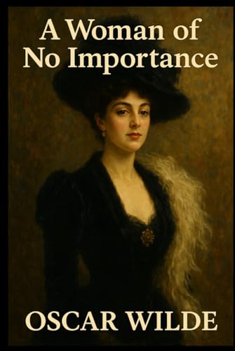A Woman of No Importance A Woman of No Importance von Independently published