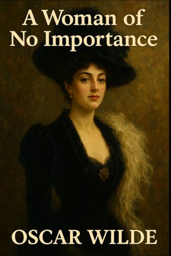 A Woman of No Importance A Woman of No Importance von Independently published