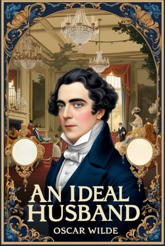 AN IDEAL HUSBAND: A PLAY AN IDEAL HUSBAND: A PLAY von Independently published