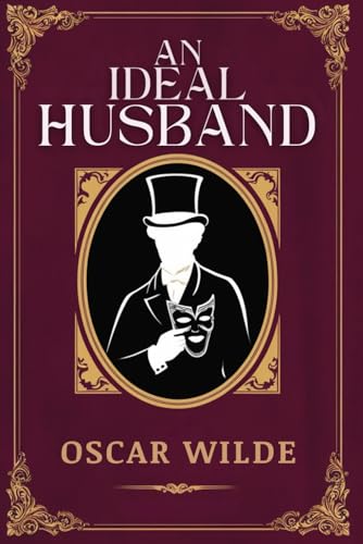 AN IDEAL HUSBAND: A PLAY AN IDEAL HUSBAND: A PLAY von Independently published