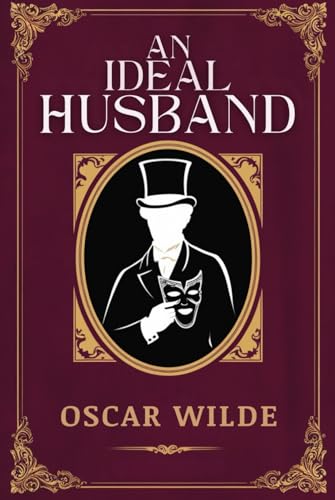 AN IDEAL HUSBAND: A PLAY AN IDEAL HUSBAND: A PLAY von Independently published