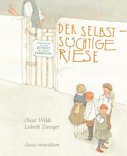 Der selbstsüchtige Riese: Bilderbuch (classic-minedition)