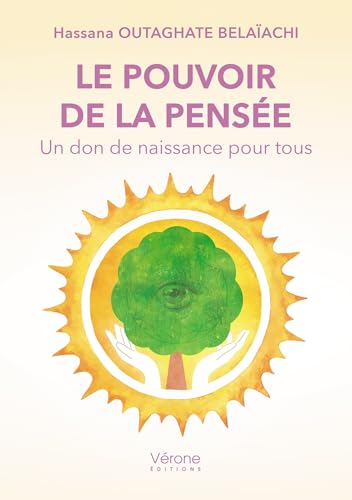Le pouvoir de la pensée: Un don de naissance pour tous Le pouvoir de la pensée: Un don de naissance pour tous von VERONE