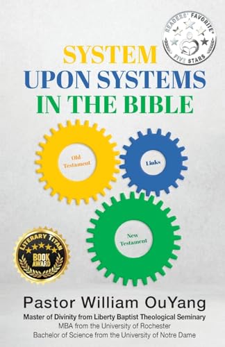 System Upon Systems in the Bible: By William OuYang, Master of Divinity from Liberty Baptist Theological Seminary von Gatekeeper Press