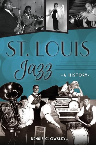ST LOUIS JAZZ: A History (ARCADIA)