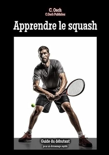 Apprendre le squash: pour un démarrage rapide von epubli