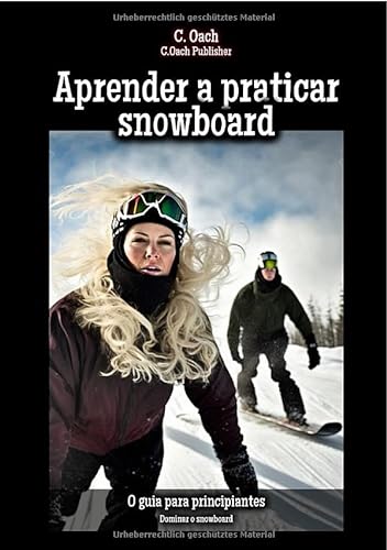 Aprender a praticar snowboard: Dominar o snowboard von epubli