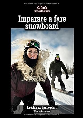 Imparare a fare snowboard: Maestro di snowboard von epubli