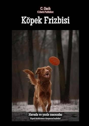 Köpek Frizbisi: Köpek frizbilerinin dünyasını keşfedin! von epubli