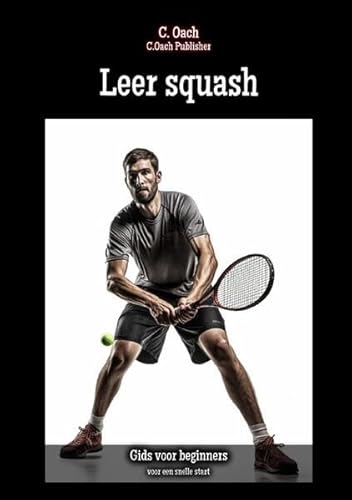 Leer squash: voor een snelle start von epubli
